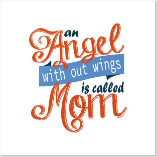 An Angel With Out Wings is Called Mom Posters and Art